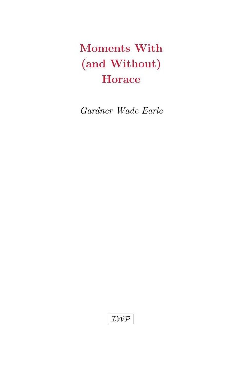 Cover of Moments With (and Without) Horace by Gardner Wade Earle