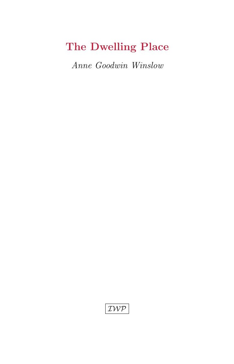 Cover of The Dwelling Place by Anne Goodwin Winslow