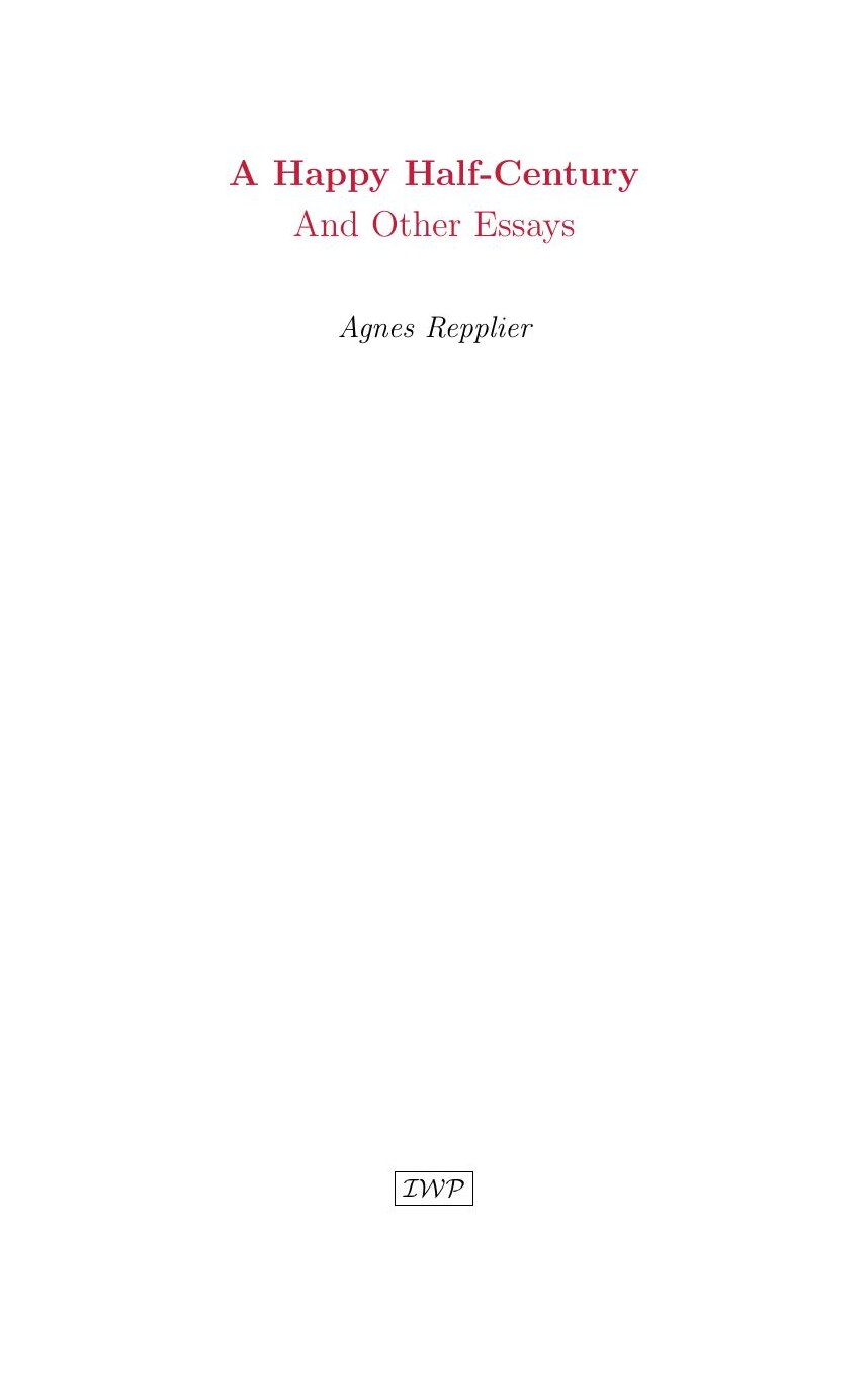 Cover of A Happy Half-Century by Agnes Repplier