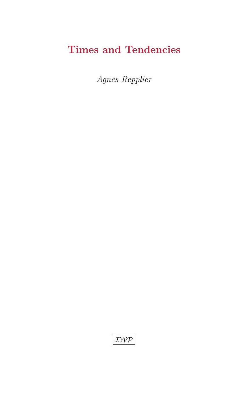 Cover of Times and Tendencies by Agnes Repplier