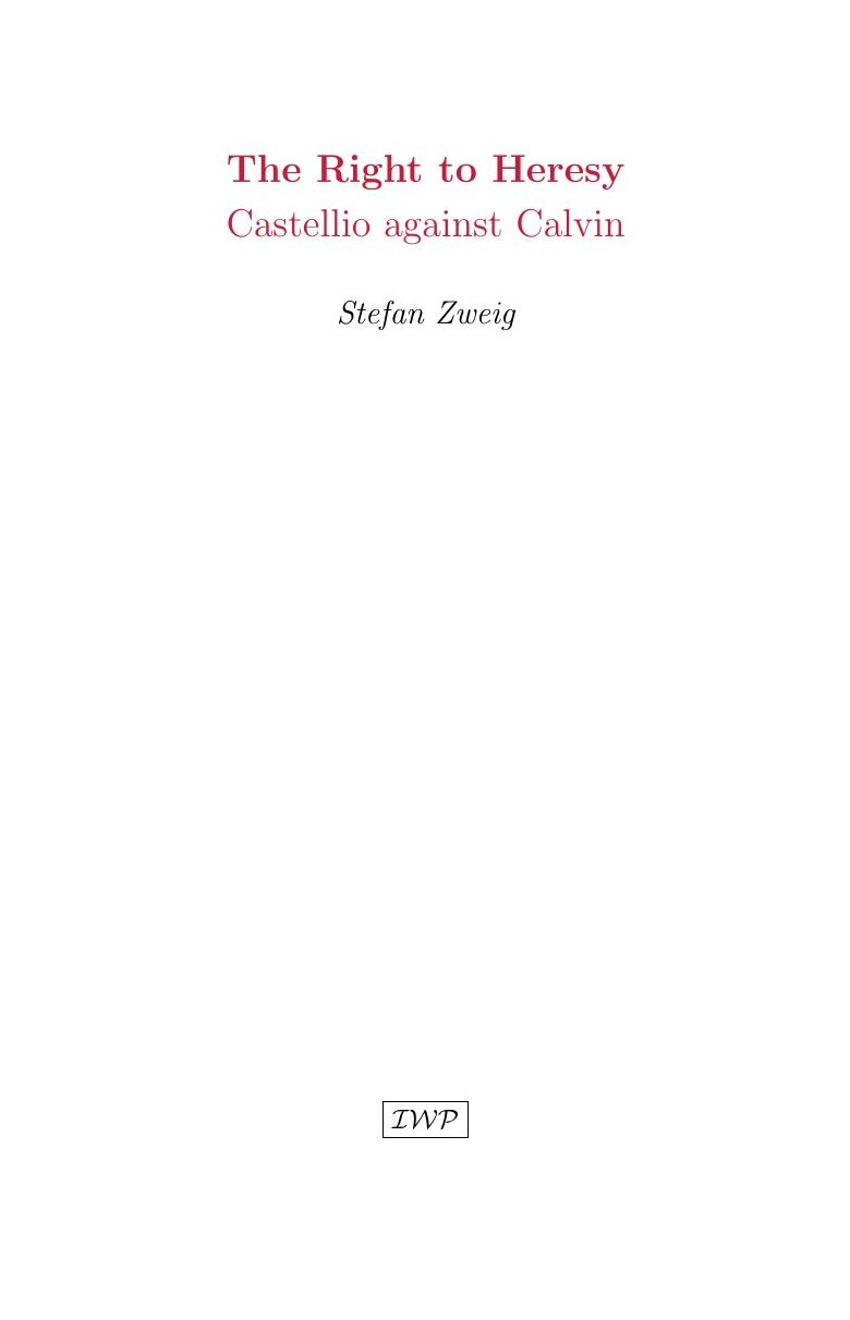 Cover of The Right to Heresy: Castellio against Calvin by Stefan Zweig